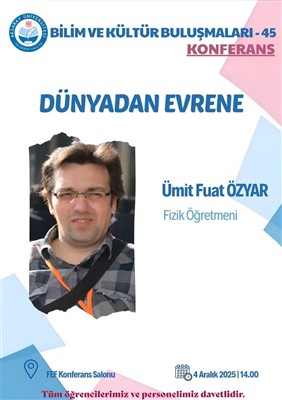 Fizik Bölümü'nde Dünyadan Evrene Konferansı Gerçekleştirildi